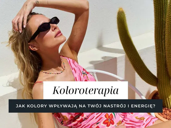 Koloroterapia - jak kolory wpływają na Twój nastrój i energię?