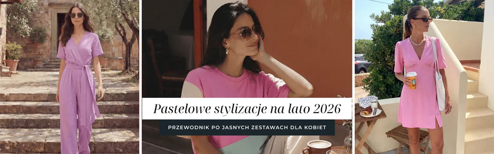 Pastelowe stylizacje na lato 2026 – przewodnik po jasnych zestawach dla kobiet