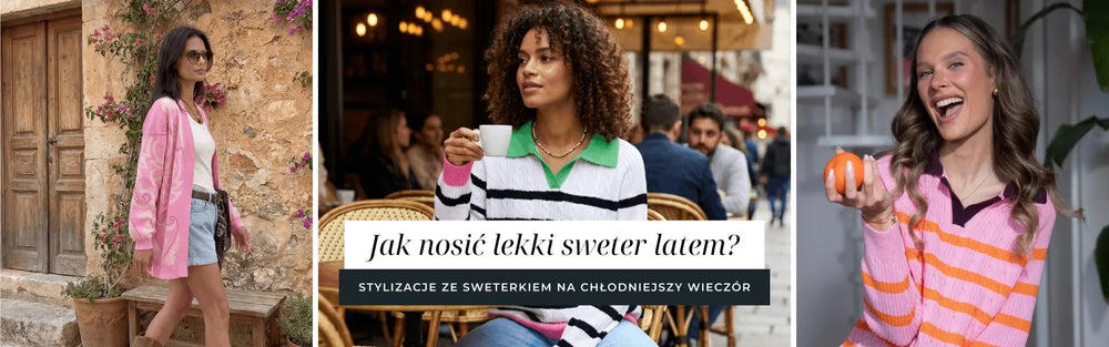 Jak nosić lekki sweter latem? Stylizacje ze sweterkiem na chłodniejszy wieczór
